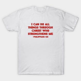 I can do all things through Christ who strengthens me | Bible Verse T-Shirt